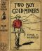 [Gutenberg 39094] • Two Boy Gold Miners; Or, Lost in the Mountains